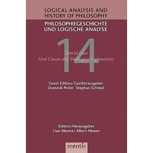 Logical Analysis and History of Philosophy / Philosophiegeschichte und logische Analyse: Logical Analysis and History of Philosophy / Philosophiegeschichte und logische Analyse / Final Causes and Teleological Explanation