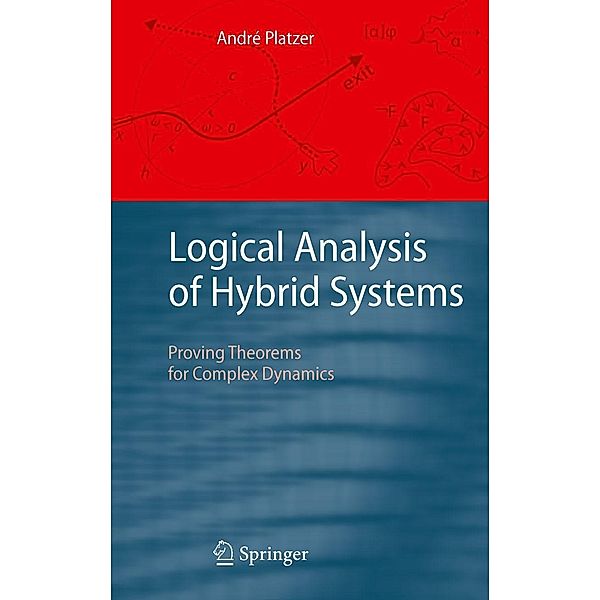 Logical Analysis of Hybrid Systems, André Platzer