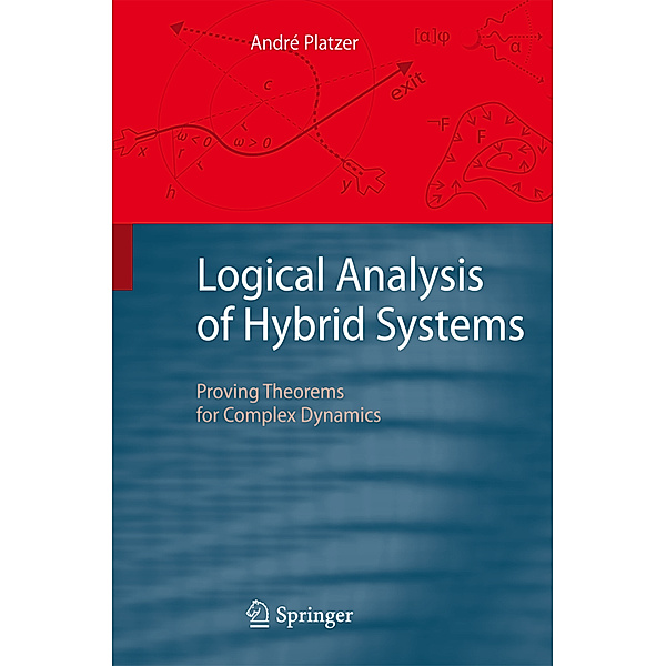 Logical Analysis of Hybrid Systems, André Platzer
