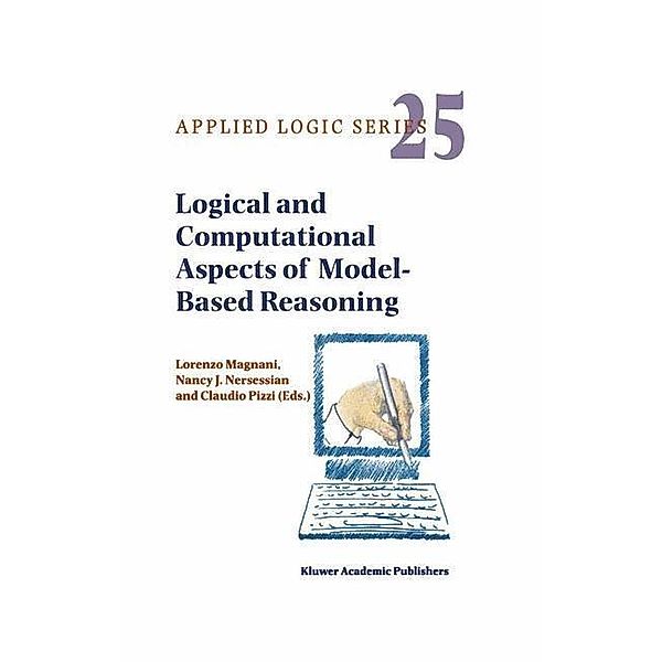 Logical and Computational Aspects of Model-Based Reasoning / Applied Logic Series Bd.25