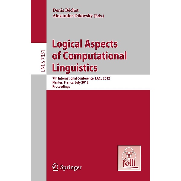 Logical Aspects of Computational Linguistics / Lecture Notes in Computer Science Bd.7351