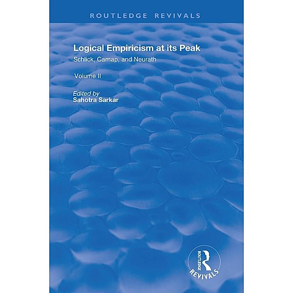 Logical Empiricism at Its Peak, Maria Neurath, Sahotra Sarkar, Moritz Schlick, Rudolf Carnap