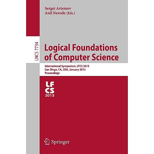 Logical Foundations of Computer Science / Lecture Notes in Computer Science Bd.7734