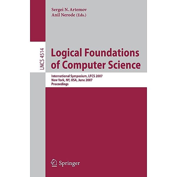 Logical Foundations of Computer Science / Lecture Notes in Computer Science Bd.4514