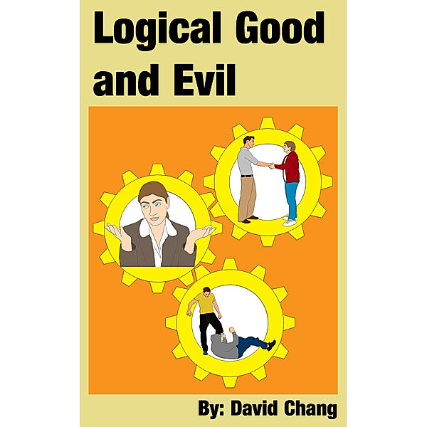 Logical Good and Evil, David Chang