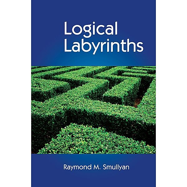 Logical Labyrinths, Raymond Smullyan