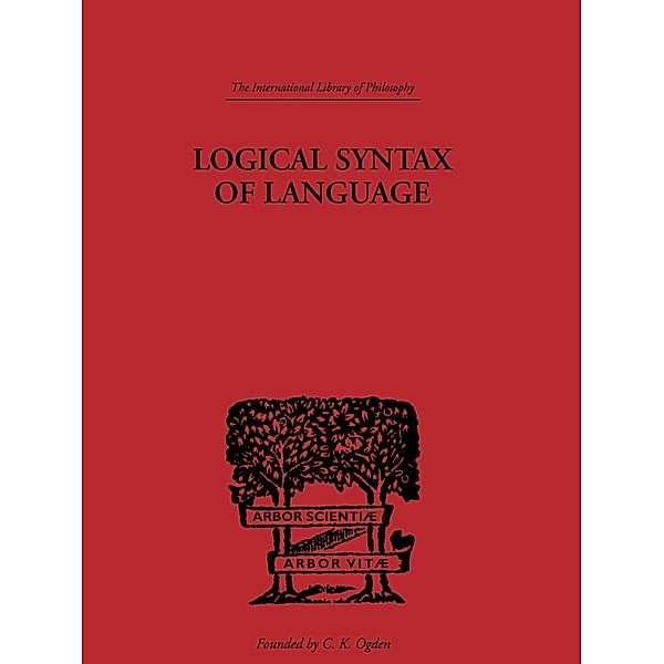 Logical Syntax of Language / International Library of Philosophy, Rudolf Carnap