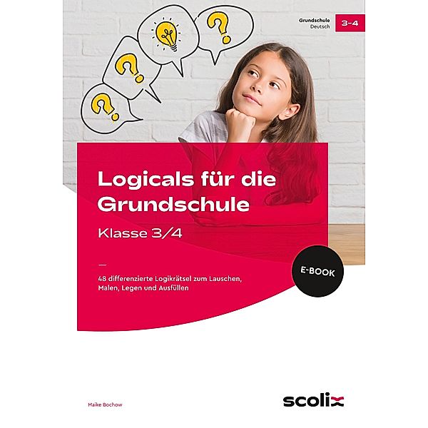 Logicals für die Grundschule - Klasse 3/4, Maike Bochow