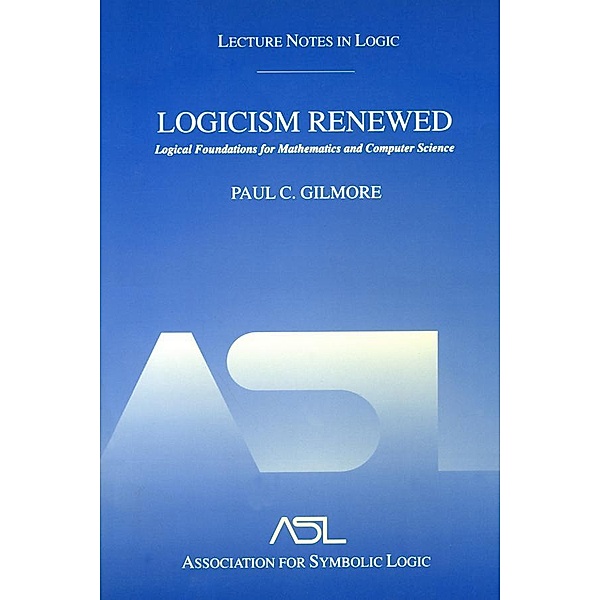 Logicism Renewed, Paul C. Gilmore