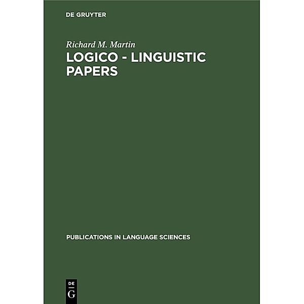 Logico - Linguistic Papers, Richard M. Martin