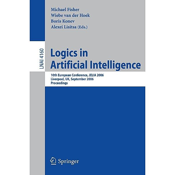Logics in Artificial Intelligence / Lecture Notes in Computer Science Bd.4160