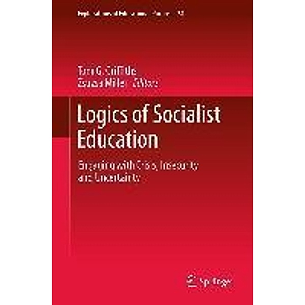 Logics of Socialist Education / Explorations of Educational Purpose Bd.24, Zsuzsa Millei