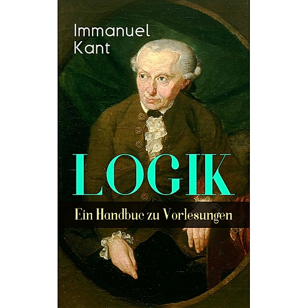 Logik - Ein Handbuch zu Vorlesungen, Immanuel Kant