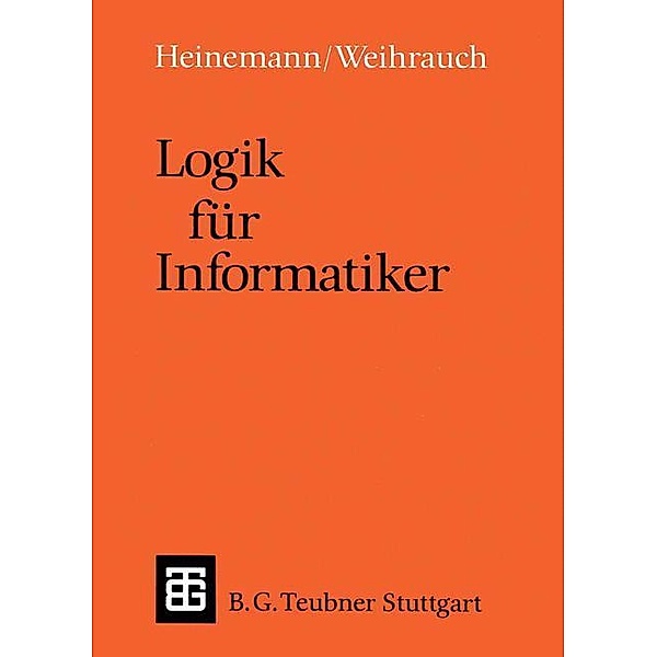 Logik für Informatiker, Bernhard Heinemann, Thomas Ottman