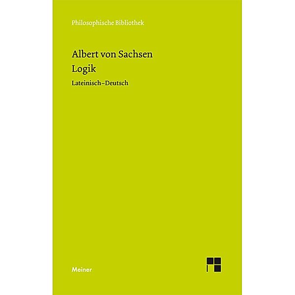 Logik / Philosophische Bibliothek Bd.611, Albert von Sachsen