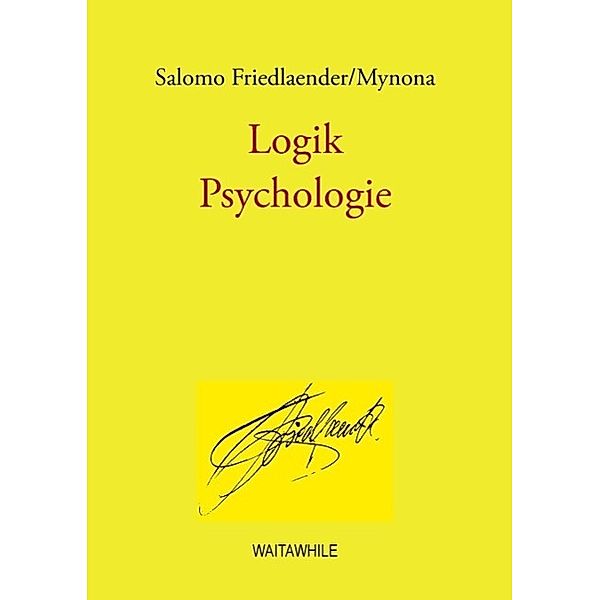 Logik / Psychologie, Salomo Friedlaender/Mynona