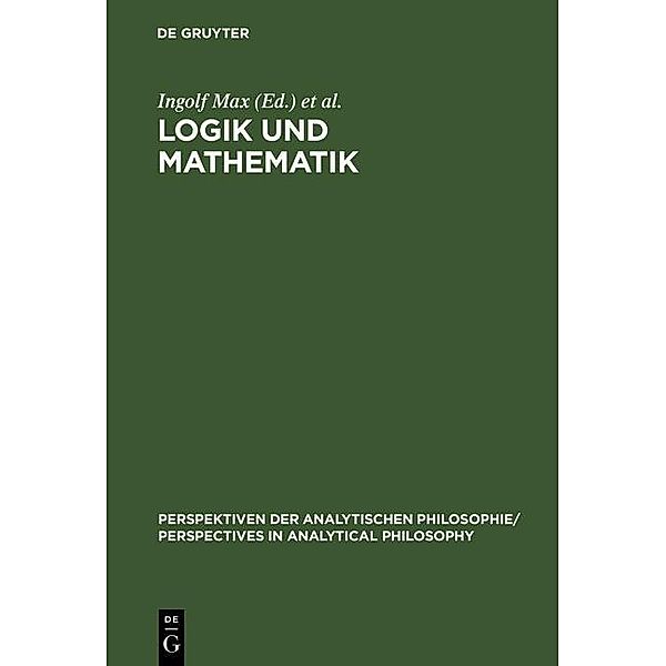 Logik und Mathematik / Perspektiven der Analytischen Philosophie (DeGruyter) Bd.5