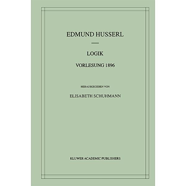 Logik Vorlesung 1896 / Husserliana: Edmund Husserl - Materialien Bd.1, Edmund Husserl