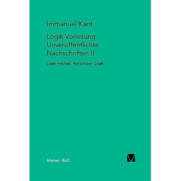 Logik-Vorlesung. Unveröffentlichte Nachschriften II / Kant-Forschungen Bd.9, Immanuel Kant