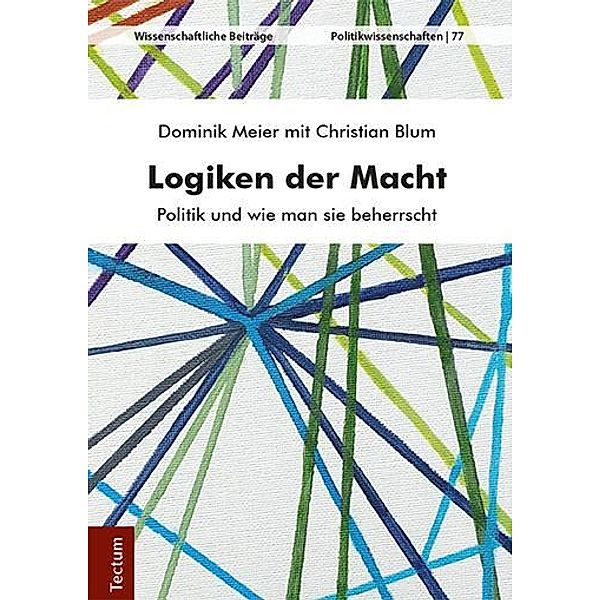 Logiken der Macht, Dominik Meier, Christian Blum