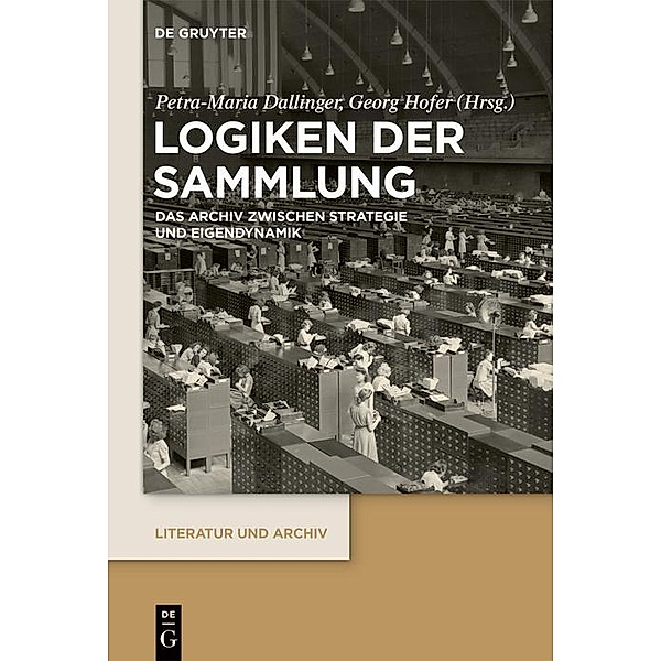 Logiken der Sammlung / Literatur und Archiv Bd.4