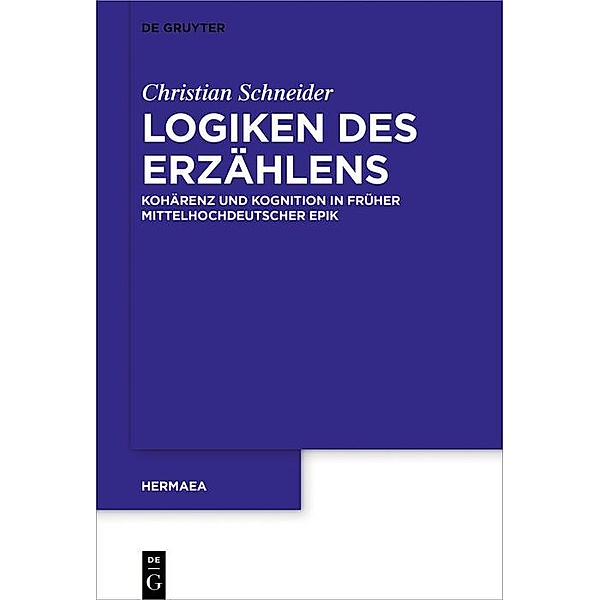 Logiken des Erzählens / Hermaea. Neue Folge Bd.148, Christian Schneider