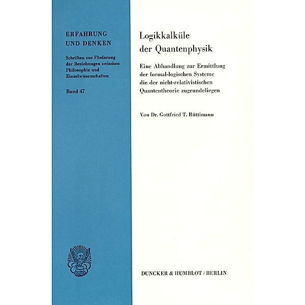 Logikkalküle der Quantenphysik., Gottfried T. Rüttimann