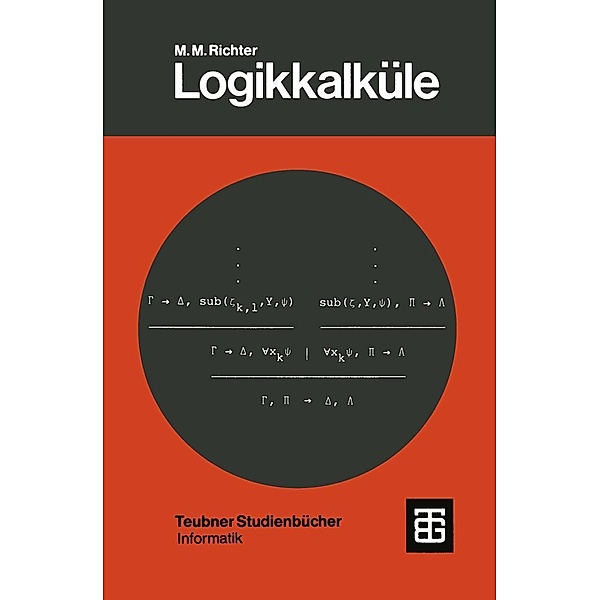 Logikkalküle / Leitfäden der angewandten Mathematik und Mechanik - Teubner Studienbücher Bd.43