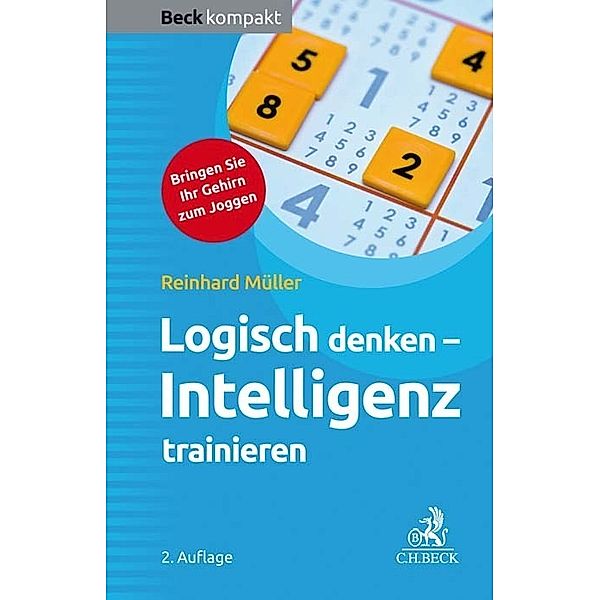 Logisch denken - Intelligenz trainieren, Reinhard Müller
