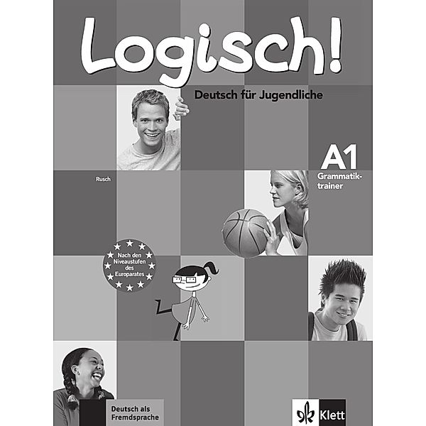 Logisch! - Deutsch für Jugendliche: 1 Logisch! - Grammatiktrainer A1