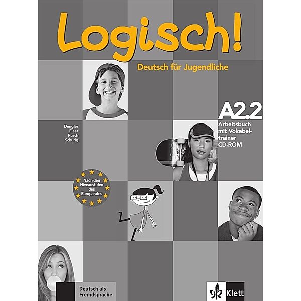 Logisch! - Deutsch für Jugendliche, Ausgabe 2014: Bd.A2.2 Logisch! - Arbeitsbuch A2 mit Vokabeltrainer CD-ROM, Stefanie Dengler, Sarah Fleer, Paul Rusch, Cordula Schurig