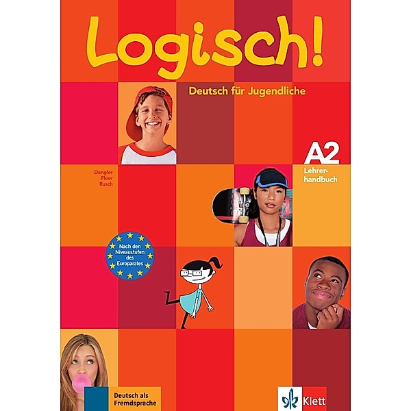 Logisch! - Deutsch für Jugendliche: Bd.2 Logisch! - Lehrerhandbuch A2, Stefanie Dengler, Sarah Fleer, Paul Rusch