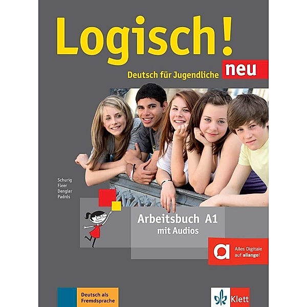 Logisch! Neu - Arbeitsbuch A1, Stefanie Dengler, Cordula Schurig, Sarah Fleer, Alicia Padrós