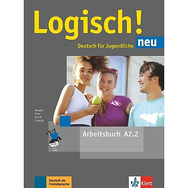 Logisch! Neu - Arbeitsbuch A2.2, Stefanie Dengler, Sarah Fleer, Paul Rusch, Cordula Schurig