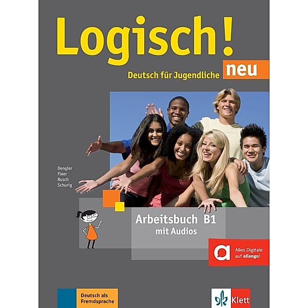Logisch! Neu - Arbeitsbuch B1, Stefanie Dengler, Sarah Fleer, Paul Rusch, Cordula Schurig