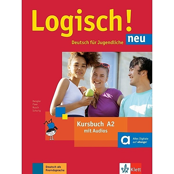 Logisch! Neu - Kursbuch A2, Stefanie Dengler, Sarah Fleer, Paul Rusch, Cordula Schurig, Katja Behrens, Helen Schmitz