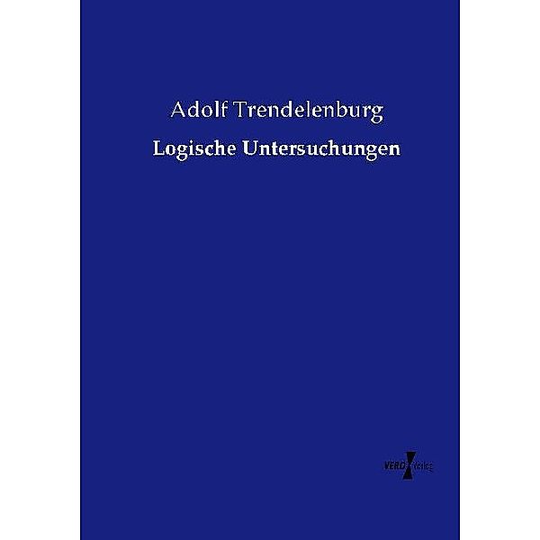 Logische Untersuchungen, Adolf Trendelenburg