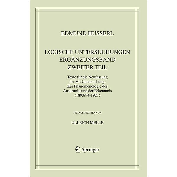 Logische Untersuchungen. Ergänzungsband. Zweiter Teil. / Husserliana: Edmund Husserl - Gesammelte Werke Bd.20/2, Edmund Husserl