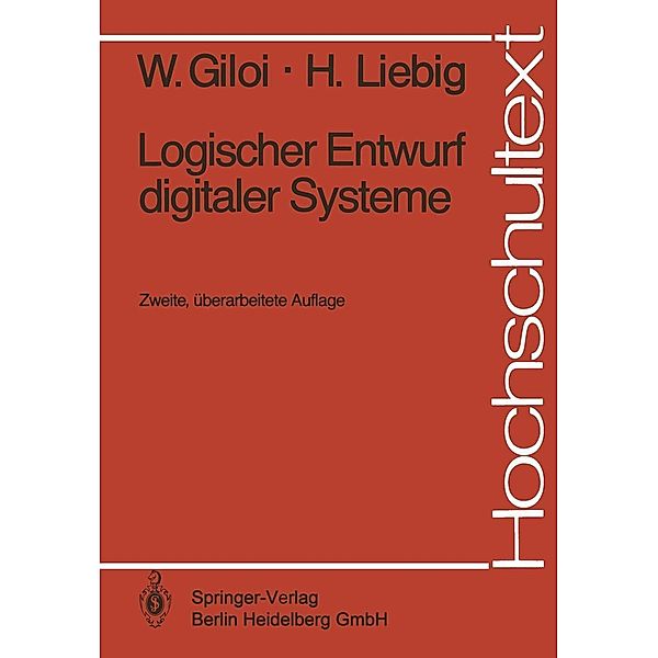 Logischer Entwurf digitaler Systeme / Hochschultext, Wolfgang Giloi, Hans Liebig