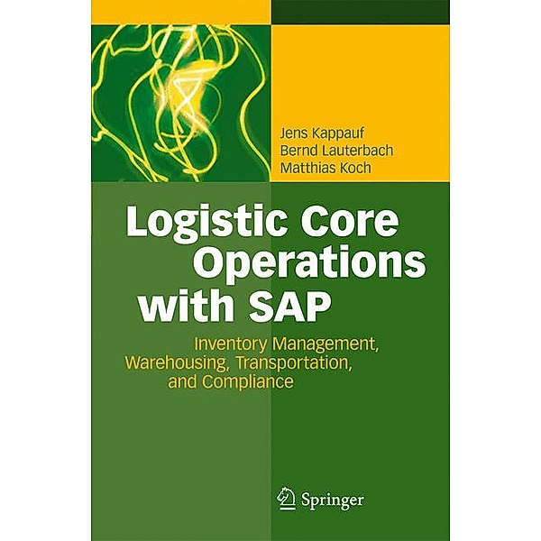 Logistic Core Operations with SAP, Jens Kappauf, Bernd Lauterbach, Matthias Koch