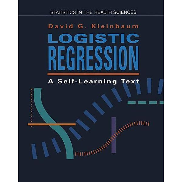 Logistic Regression / Statistics for Biology and Health, David G. Kleinbaum