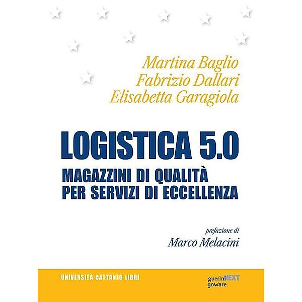 Logistica 5.0. Magazzini di qualità per servizi d'eccellenza, Martina Baglio, Fabrizio Dallari, Elisabetta Garagiola