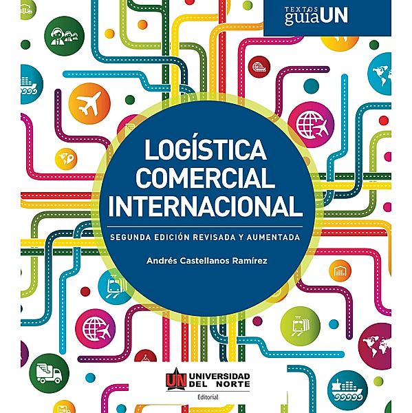 Logística comercial internacional 2ª edición, Andres Castellano Ramírez