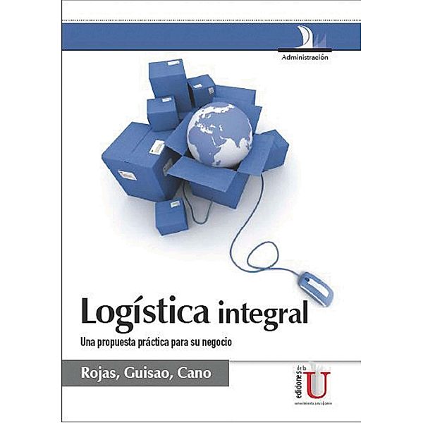 Logística integral, Miguel David Rojas, Erica Guisao, José Alejandro Cano