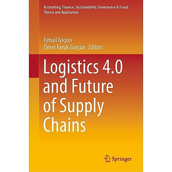 Logistics 4.0 and Future of Supply Chains / Accounting, Finance, Sustainability, Governance & Fraud: Theory and Application