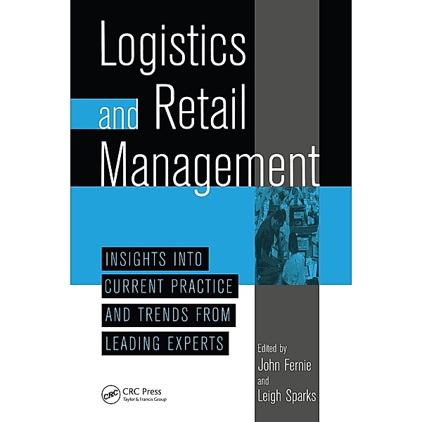 Logistics And Retail Management insights Into Current Practice And Trends From Leading Experts