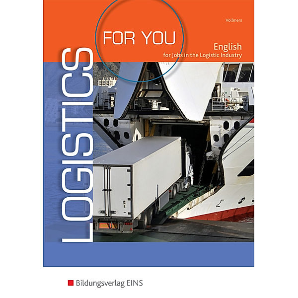 Logistics for you - English for Jobs in the Logistic Industry, Sally Vollmers