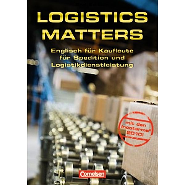 Logistics Matters - Englisch für Kaufleute für Spedition und Logistikdienstleistung - B1-Mitte B2, Peter Oldham