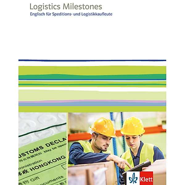 Logistics Milestones. Englisch für Speditions- und Logistikkaufleute