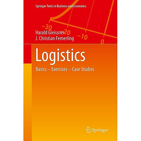 Logistics / Springer Texts in Business and Economics, Harald Gleissner, J. Christian Femerling